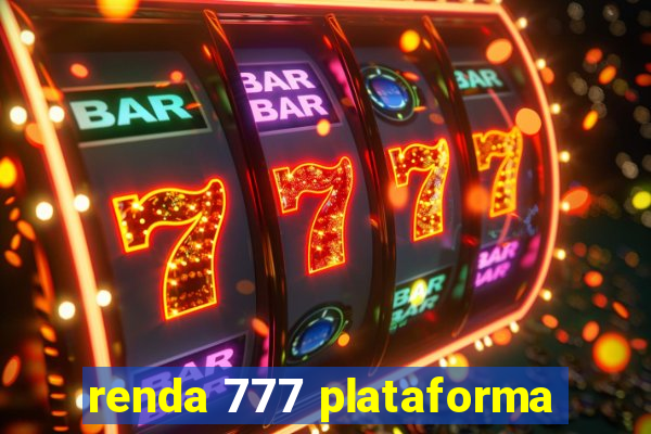 renda 777 plataforma